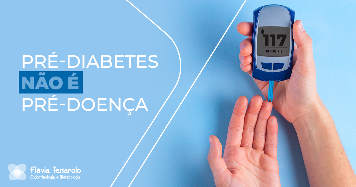 Pré-diabetes não é pré-doença. Entenda!